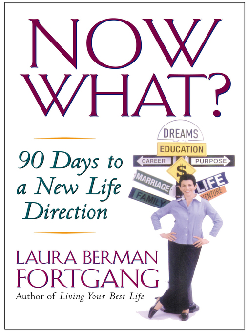 Title details for Now What? by Laura Berman Fortgang - Available